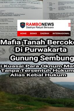 MAFIA TANAH GUNUNG SEMBUNG TANPA TERSENTUH HUKUM DI PURWAKARTA “UANG 13 MILIAR KEMANA ?